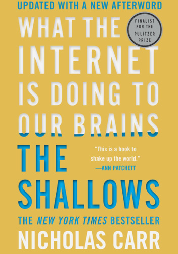 The Shallows: What the Internet Is Doing to Our Brains