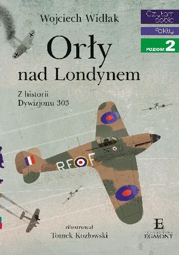 Orły nad Londynem. Z historii Dywizjonu 303