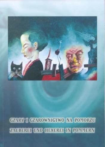 Czary i czarownictwo na Pomorzu