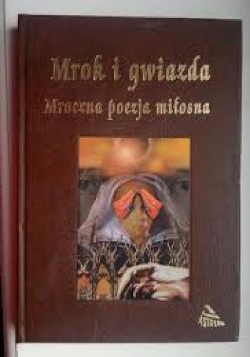 Mrok i gwiazda. Mroczna poezja miłosna