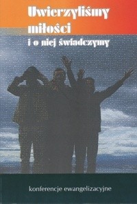 Uwierzyliśmy miłości i o niej świadczymy