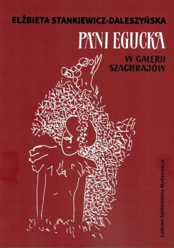 Pani Egucka w galerii szachrajów. Satyryczne opowieści o barwach życia XX i XXI wieku