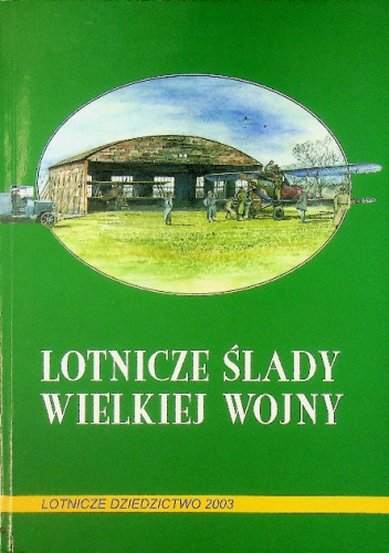 Lotnicze ślady Wielkiej Wojny w krajobrazie Polski