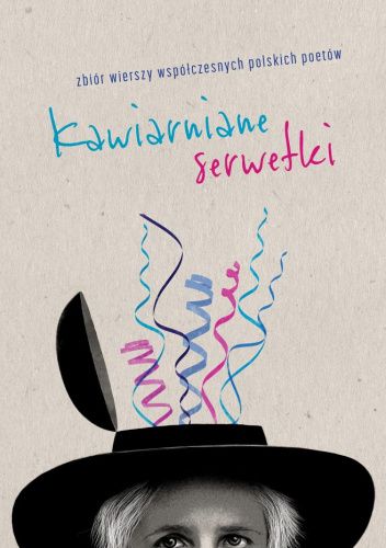 Kawiarniane serwetki. Zbiór wierszy współczesnych polskich poetów