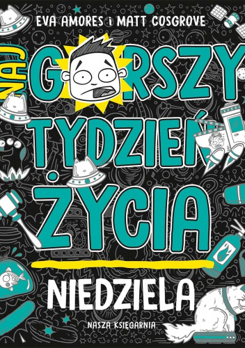 Najgorszy tydzień życia. Niedziela