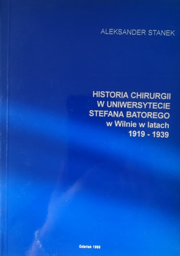 Historia chirurgii w Uniwersytecie Stefana Batorego w Wilnie w latach 1919-1939