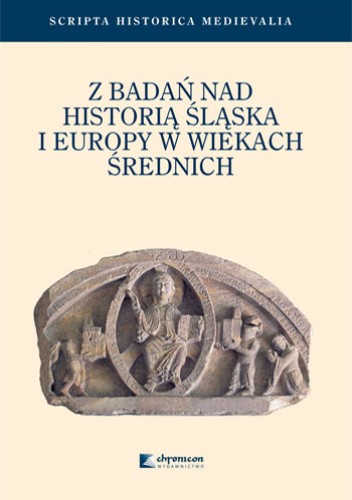 Z badań nad historią Śląska i Europy w wiekach średnich
