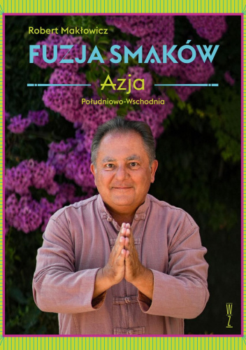 Fuzja smaków. Azja południowo-wschodnia
