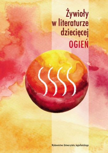 Żywioły w literaturze dziecięcej Ogień