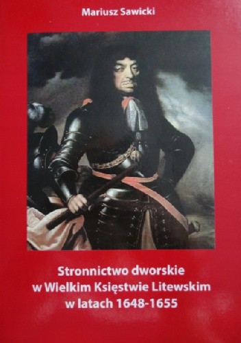 Stronnictwo dworskie w Wielkim Księstwie Litewskim w latach 1648-1655