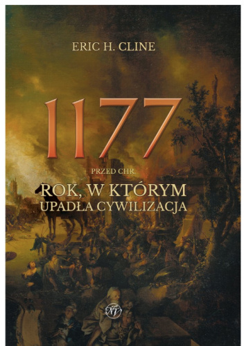 1177 przed Chr. Rok, w którym upadła cywilizacja