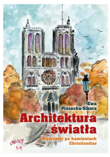 Architektura światła. Wędrówki po kamieniach Christianitas