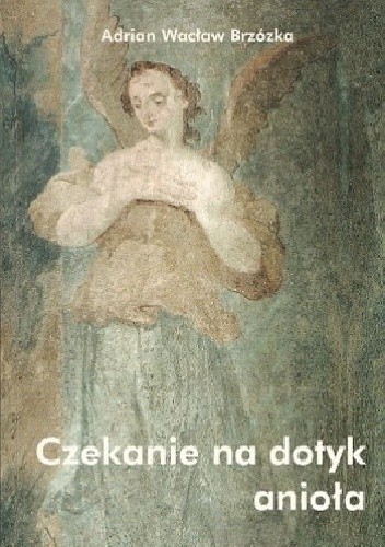 Czekanie na dotyk anioła