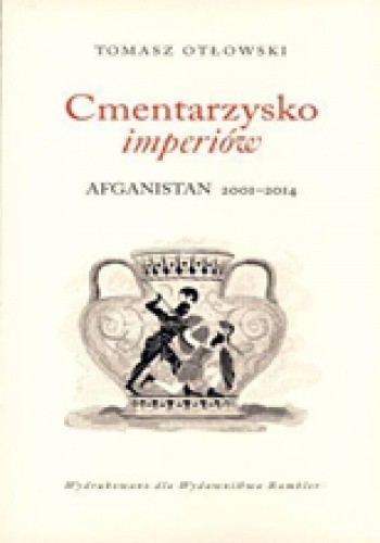 Cmentarzysko imperiów Afganistan 2001-2014