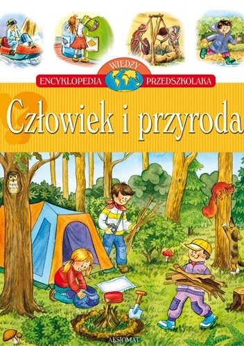 Człowiek i przyroda. Encyklopedia wiedzy przedszkolaka