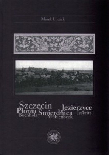 Szczecin / Płonia, Śmierdnica, Jezierzyce / Buchholz, Muhlenbeck, Jeseritz