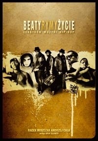 Beaty rymy życie. Leksykon muzyki hip-hop