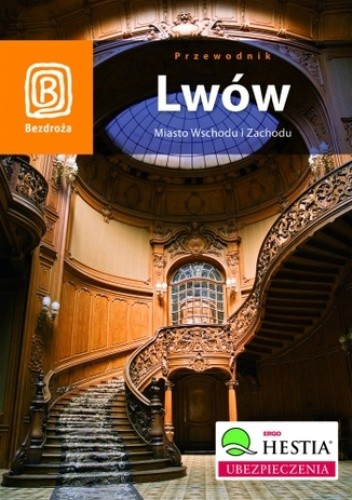 Lwów. Miasto Wschodu i Zachodu. Wydanie 7