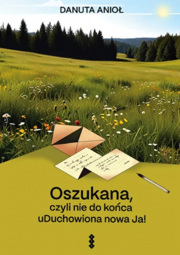 Oszukana, czyli nie do końca uDuchowiona nowa Ja!