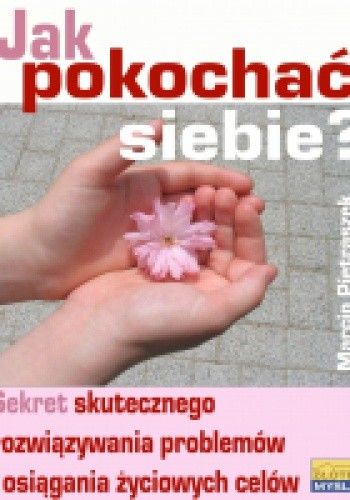 Jak pokochać siebie