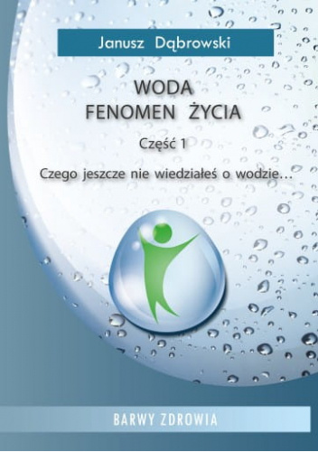 Woda fenomen życia cz. 1