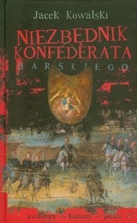 Niezbędnik konfederata barskiego. Awantury, kuranty, pieśni