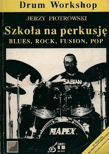 Szkoła na perkusję. Blues, Rock, Fusion, Pop