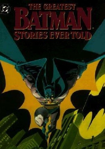 The Greatest Batman Stories Ever Told Vol.1