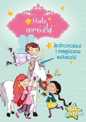Małe wróżki. Jednorożec i magiczne sztuczki.