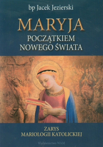 Maryja początkiem nowego świata