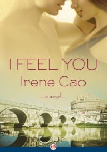 I Feel You: A Novel