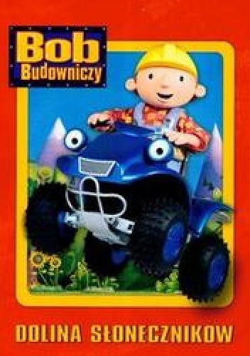 Dolina słoneczników /Bob budowniczy
