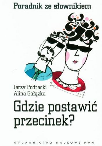 Gdzie postawić przecinek? Poradnik ze słownikiem