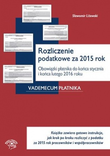 Rozliczenie podatkowe za 2015 rok. Obowiązki płatnika do końca stycznia i końca lutego 2016 roku