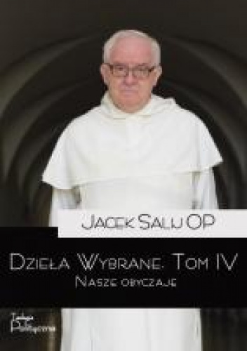 Dzieła wybrane Tom 4 Nasze obyczaje