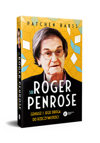 Sir Roger Penrose. Geniusz i jego droga do rzeczywistości.