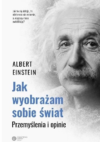 Jak wyobrażam sobie świat. Przemyślenia i opinie