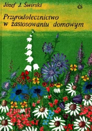 Przyrodolecznictwo w zastosowaniu domowym