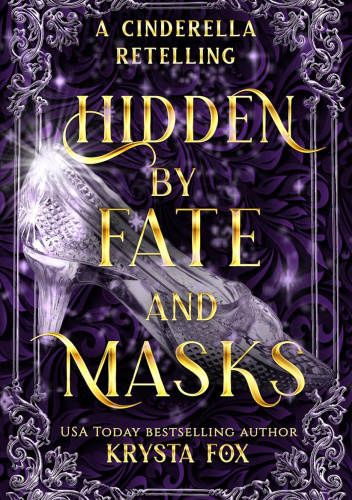 Hidden by Fate and Masks: A Cinderella Retelling