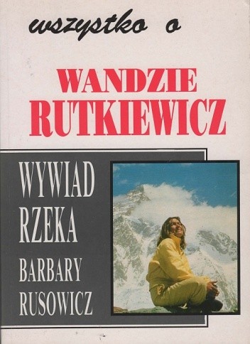 Wszystko o Wandzie Rutkiewicz