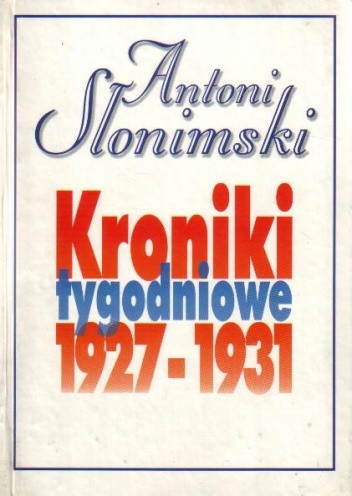 Kroniki tygodniowe t. 1, 1927-1931