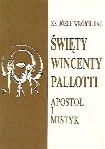 Święty Wincenty Pallotti: apostoł i mistyk