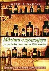 Mikstura oczyszczająca przeciwko chorobom XXI w.