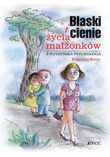 Blaski i cienie życia małżonków. Z notatnika psychologa