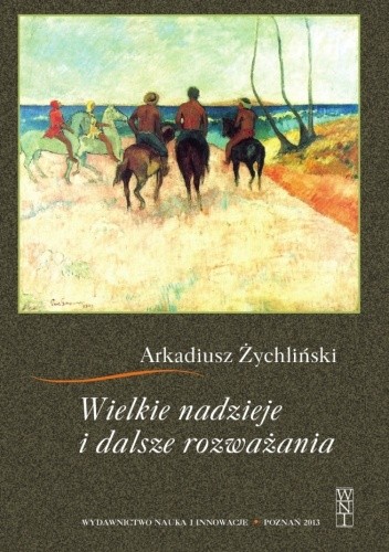 Wielkie nadzieje i dalsze rozważania