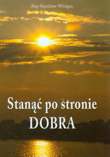 Stanąć po stronie Dobra