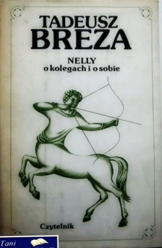 Nelly.O kolegach i o sobie. Wspomnienia i eseje