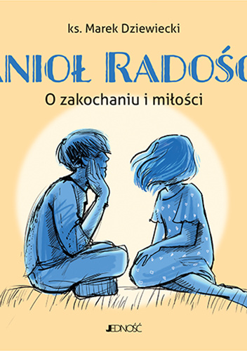 Anioł radości O zakochaniu i miłości