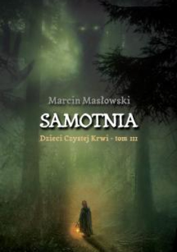 Samotnia. Dzieci czystej krwi. Tom III