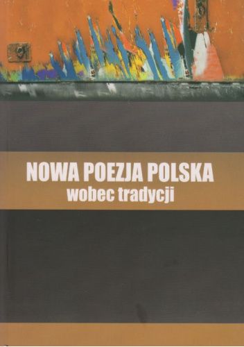 Nowa poezja polska wobec tradycji